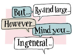 A decorative graphic of the the words; but, by and large, however, Mind you, and In general. 